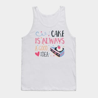 Cake Is Always A Good Idea Tank Top